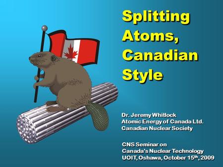 Splitting Atoms, Canadian Style