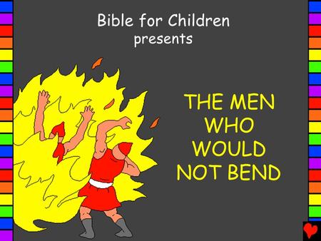 THE MEN WHO WOULD NOT BEND