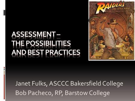 Janet Fulks, ASCCC Bakersfield College Bob Pacheco, RP, Barstow College.