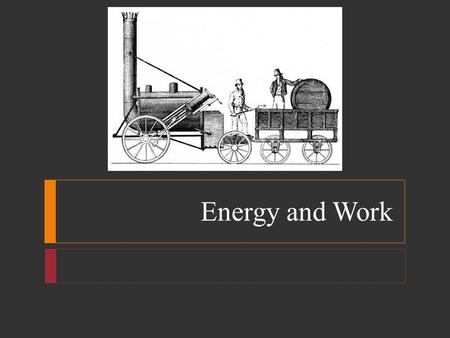Energy and Work.
