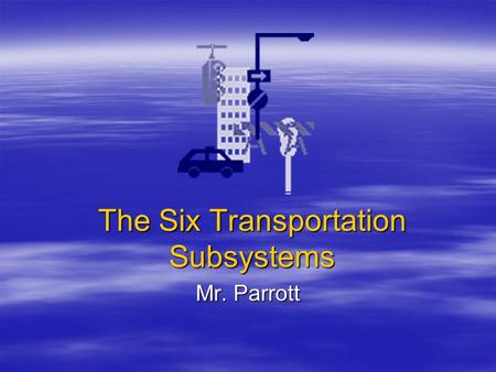 The Six Transportation Subsystems