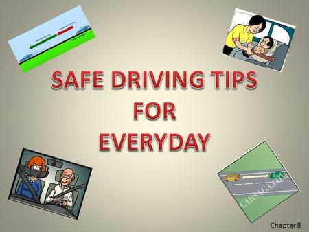 Chapter 8. USE SEAT BELTS AND CHILD RESTRAINTS Before you drive, always fasten your seat belts and make sure all your passengers are using seat belts.