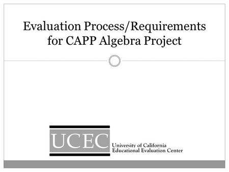 Evaluation Process/Requirements for CAPP Algebra Project.