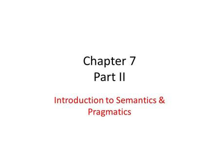 Introduction to Semantics & Pragmatics