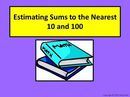 Estimating Sums to the Nearest 10 and 100