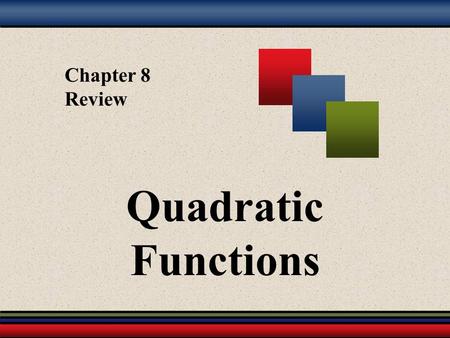 Chapter 8 Review Quadratic Functions.