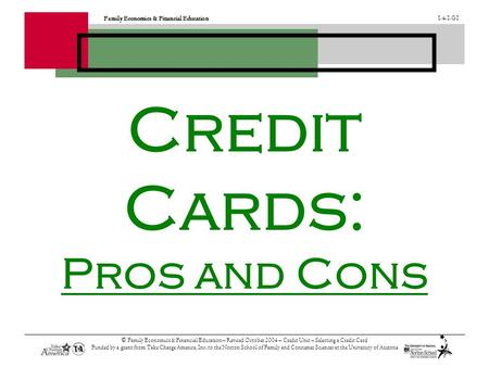 Family Economics & Financial Education 1.4.1.G1 © Family Economics & Financial Education – Revised October 2004 – Credit Unit – Selecting a Credit Card.