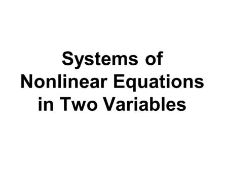 Systems of Nonlinear Equations in Two Variables
