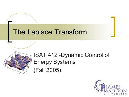 ISAT 412 -Dynamic Control of Energy Systems (Fall 2005)