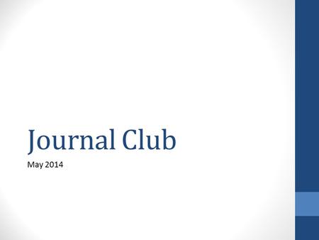 Journal Club May 2014. Medical Marijuana Iowa legalizes medicinal marijuana oil for use in treatment of childhood seizures (May 2014) Patients must have.