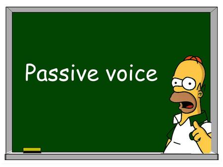Passive voice Active voice  The subject of a sentence is the person or the thing we talk about.  When the subject does something, we use ACTIVE VOICE.