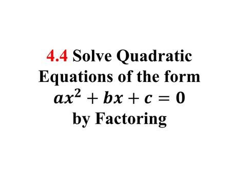 EXAMPLE 1 Factor ax 2 + bx + c where c > 0 Factor 5x 2 – 17x + 6. SOLUTION You want 5x 2 – 17x + 6 = (kx + m)(lx + n) where k and l are factors of 5 and.