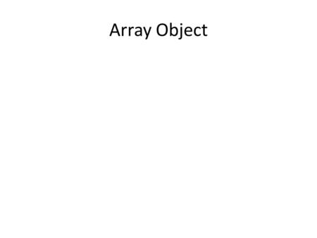 Array Object. he following code creates an Array object called myCars: 1: var myCars=new Array(); // regular array (add an optional integer myCars[0]=Saab;