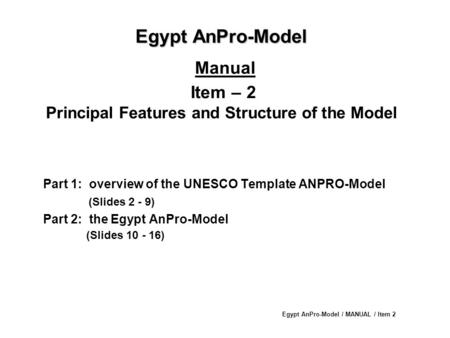 Part 1:  overview of the UNESCO Template ANPRO-Model (Slides 2 - 9)