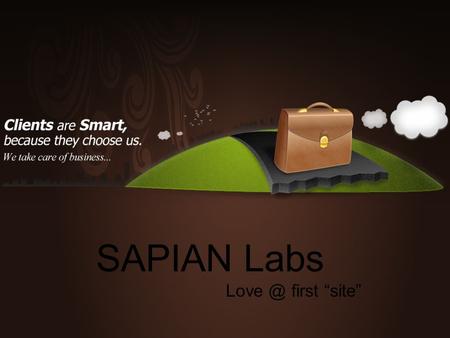 SAPIAN Labs first “site”. We are a India based web design consultancy having facilities in India and Germany specialising in making web look good