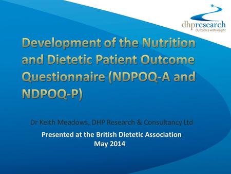 Dr Keith Meadows, DHP Research & Consultancy Ltd.