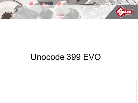 Copyright by Silca S.p.A. 2008 Unocode 399 EVO. Copyright by Silca S.p.A. 2008 Unocode 399 Evo Unocode 399 Evo is quicker,quiter, easier to use and extremely.