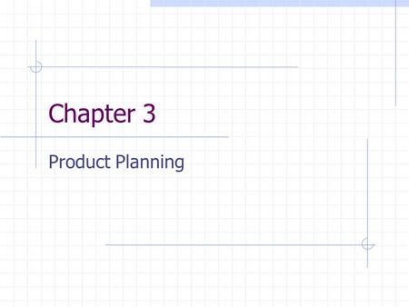Chapter 3 Product Planning.