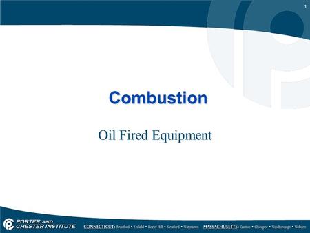 1 Combustion Oil Fired Equipment. 2 OIL Combustion of oil fired equipment has the same basics of gas. Remember, Oil is a liquid and this must be converted.