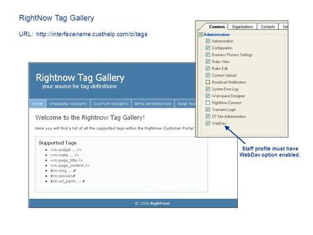 RightNow Tag Gallery URL:  Staff profile must have WebDav option enabled.