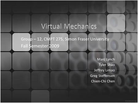 Virtual Mechanics Fall Semester 2009