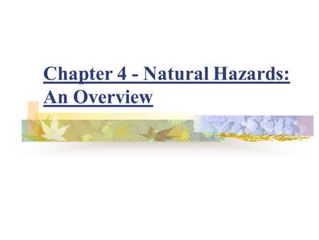 Chapter 4 - Natural Hazards: An Overview