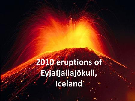 2010 eruptions of Eyjafjallajökull, Iceland