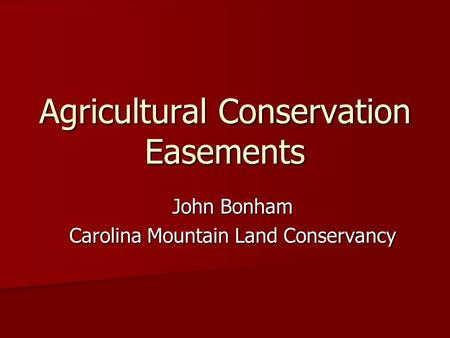 Agricultural Conservation Easements John Bonham Carolina Mountain Land Conservancy.