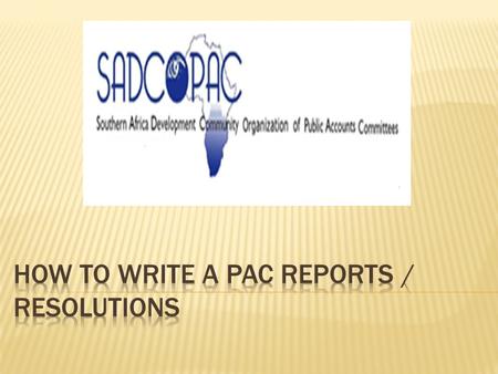  Introduction  When is the PAC report effective?  Structure of a PAC report  Checklist for drafting quality reports  Drafting PAC resolutions 2.