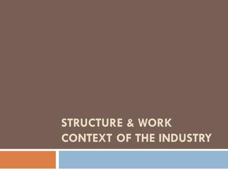 STRUCTURE & WORK CONTEXT OF THE INDUSTRY. Economic Importance  Australia's Furnishing Industry contributes wealth of the Australian economy as follows: