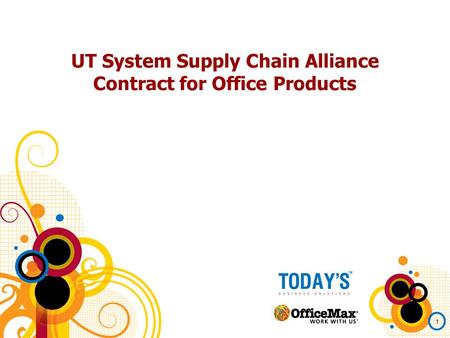 1 UT System Supply Chain Alliance Contract for Office Products.