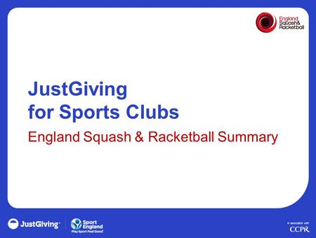 In association with JustGiving for Sports Clubs England Squash & Racketball Summary.