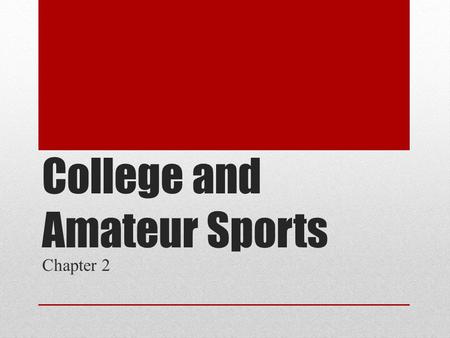 College and Amateur Sports Chapter 2. Effects of Collegiate Sports Economic Products and services Hotel rooms Restaurants Gas stations Shopping malls.