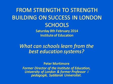 Plan Challenge of studying other education systems The strengths of London schools The underlying problems of the English system Some comparative data.