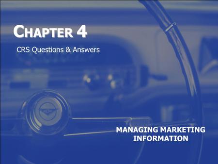 C HAPTER 4 MANAGING MARKETING INFORMATION CRS Questions & Answers.