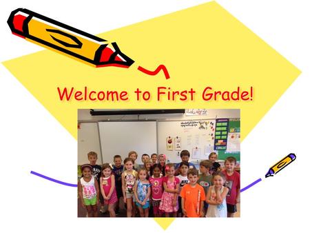 Welcome to First Grade!. Class Information See First Grade Handbook on website for detailed information Website: (MMW---teachers---Fox) Snack, Lunch: