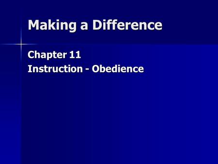 Making a Difference Chapter 11 Instruction - Obedience.