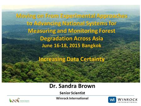 Moving on From Experimental Approaches to Advancing National Systems for Measuring and Monitoring Forest Degradation Across Asia Moving on From Experimental.