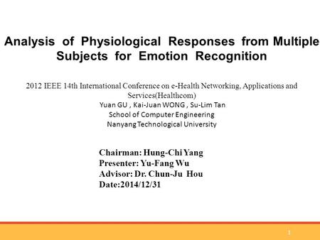Analysis of Physiological Responses from Multiple Subjects for Emotion Recognition 2012 IEEE 14th International Conference on e-Health Networking, Applications.