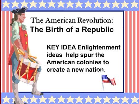 The American Revolution: The Birth of a Republic