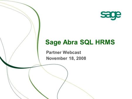 Sage Abra SQL HRMS Partner Webcast November 18, 2008.