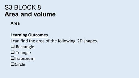 S3 BLOCK 8 Area and volume Area Learning Outcomes