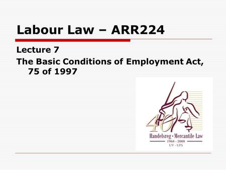 Labour Law – ARR224 Lecture 7