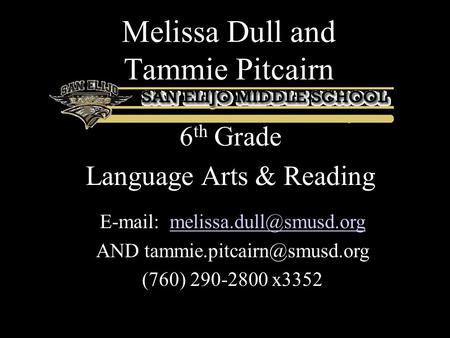 Melissa Dull and Tammie Pitcairn 6 th Grade Language Arts & Reading   AND