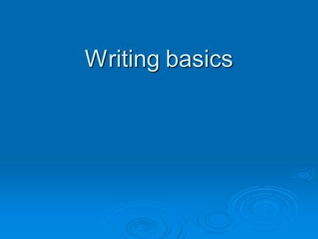 Writing basics.  When addressing others (whether it is an essay, in a speech, in a text, or in any other method), one should always consider SOAPS. 