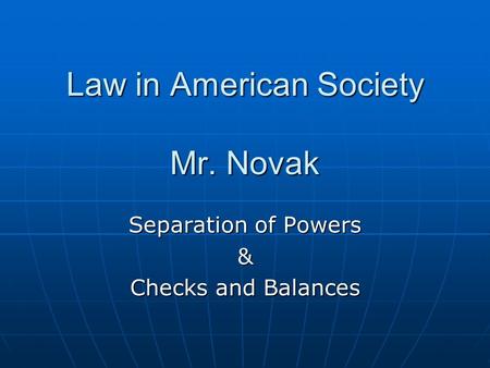 Law in American Society Mr. Novak