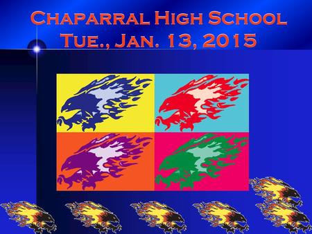 Chaparral High School Tue., Jan. 13, 2015. Baylor Univ. will be here today, Tues, Jan. 11:15. Baylor offers academic excellence, service oriented.