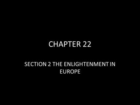 SECTION 2 THE ENLIGHTENMENT IN EUROPE