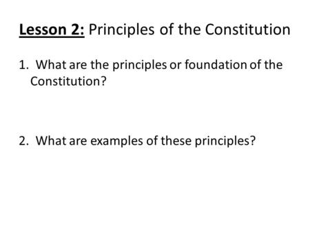 Lesson 2: Principles of the Constitution