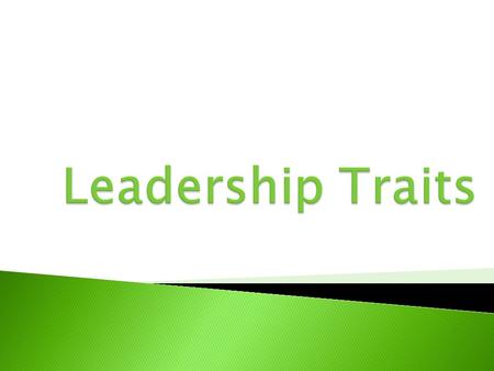  The 14 leadership traits are qualities of thought and action which, if demonstrated in daily activities, help you earn the respect, confidence, and.